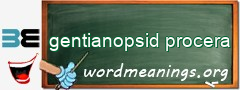 WordMeaning blackboard for gentianopsid procera